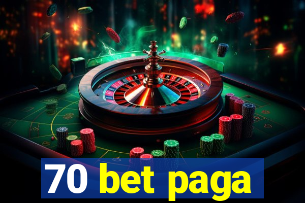 70 bet paga